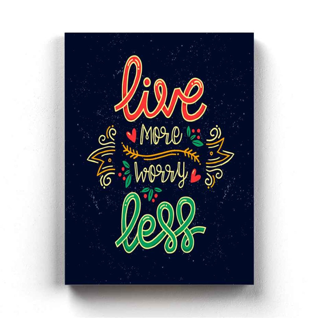 Live More Worry Less - Motivation Quotes Art Frame For Wall Decor- Funkydecors Xs / Canvas Posters