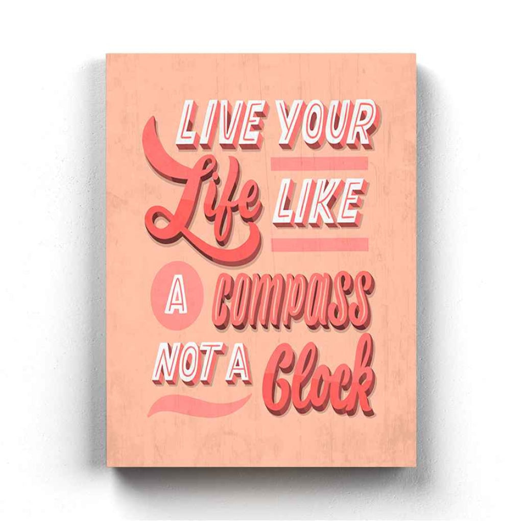 Live You Life Like A Compass Not Clock - Motivation Quotes Art Frame For Wall Decor- Funkydecors Xs