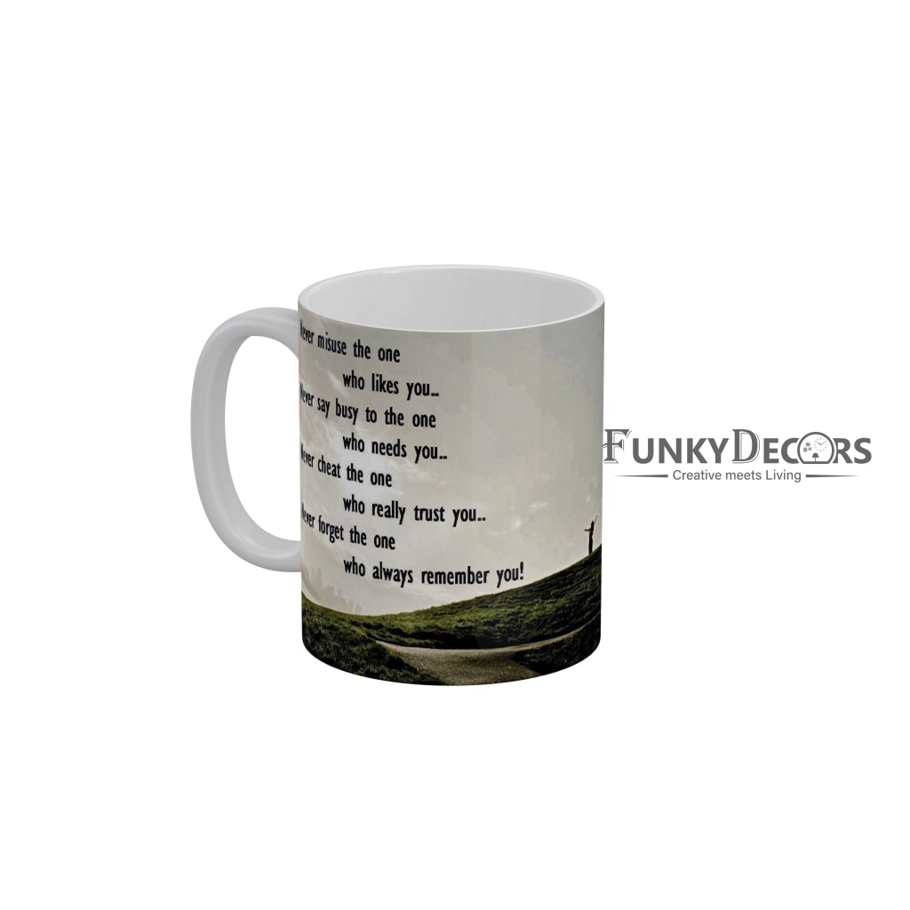 Nerver misuse the one who likes you Coffee Ceramic Mug 350 ML-FunkyDecors