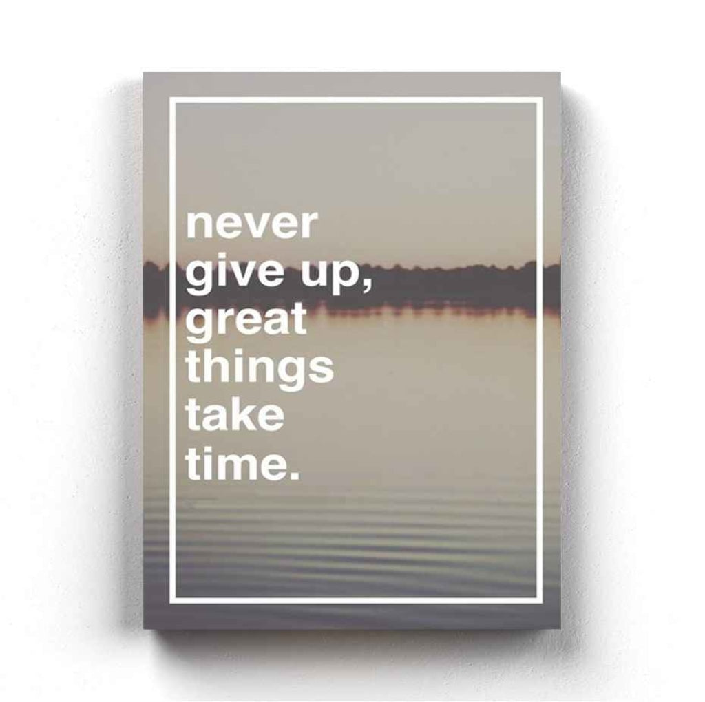 Never Give Up Great Things Take Time - Motivational Quotes Art Frame For Wall Decor- Funkydecors Xs