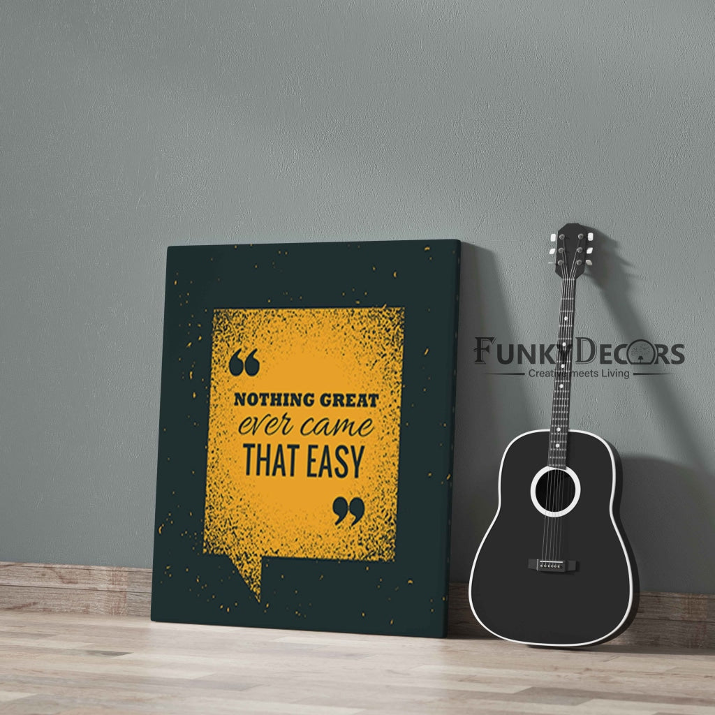 Nothing Great Ever Came That Easy - Motivation Quotes Art Frame For Wall Decor- Funkydecors Posters