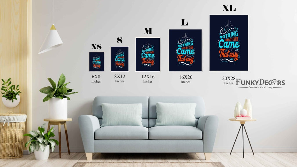 Nothing Great Ever Came That Easy - Motivation Quotes Art Frame For Wall Decor- Funkydecors Posters