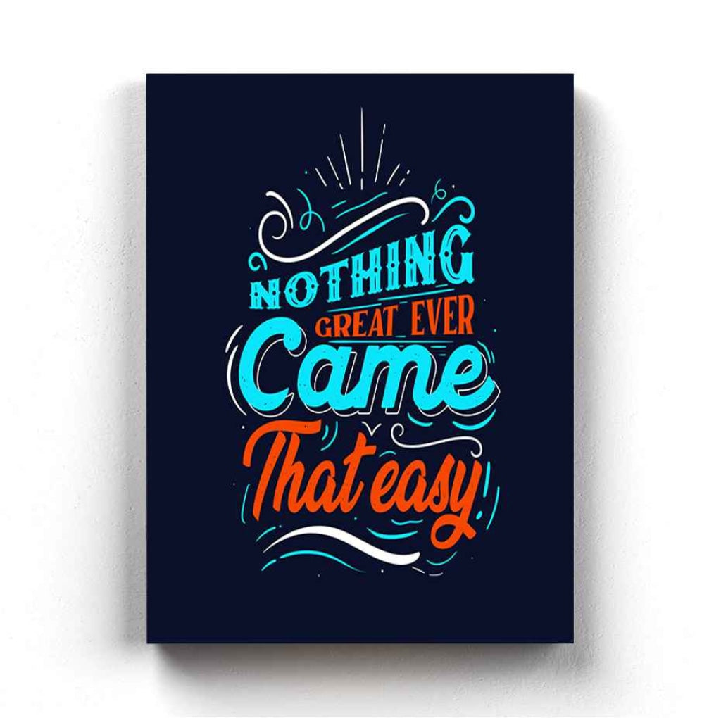 Nothing Great Ever Came That Easy - Motivation Quotes Art Frame For Wall Decor- Funkydecors Xs /