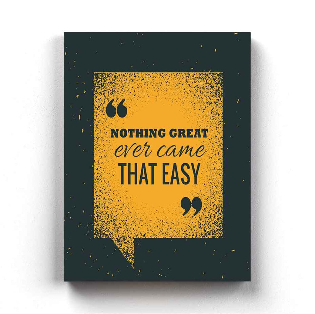 Nothing Great Ever Came That Easy - Motivation Quotes Art Frame For Wall Decor- Funkydecors Xs /