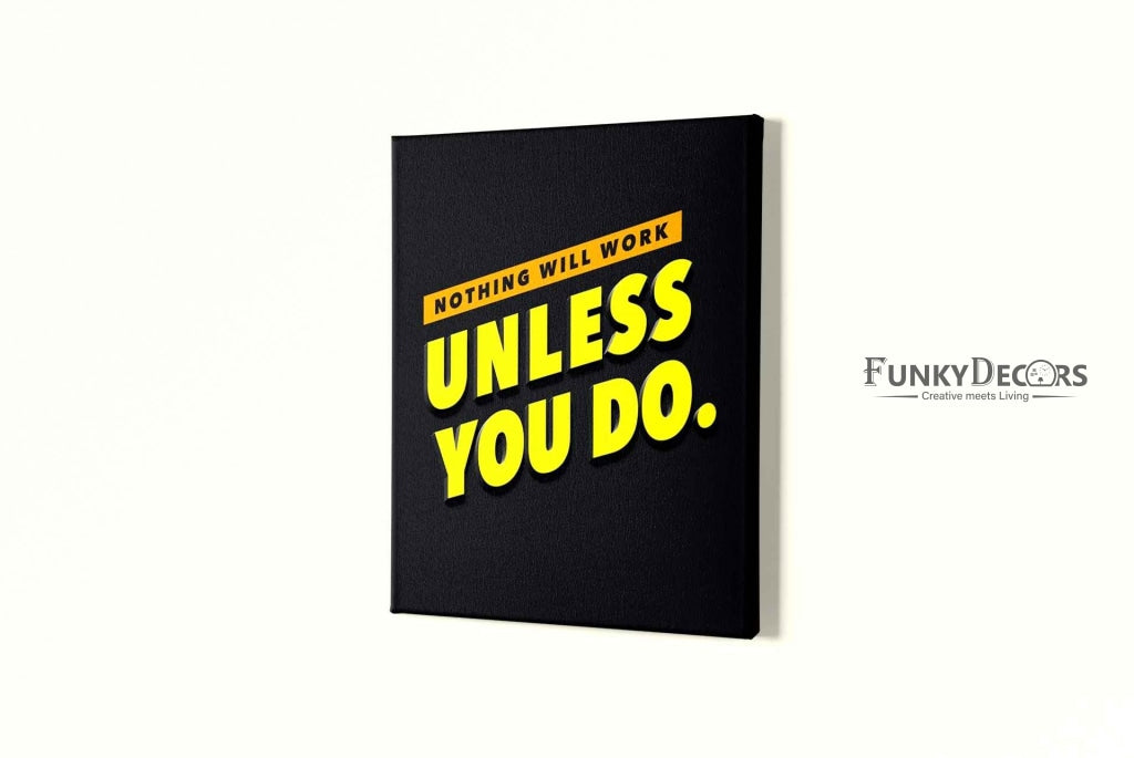 Nothing Will Work Unless You Do Quotes Art Frame For Wall Decor- Funkydecors Posters Prints & Visual