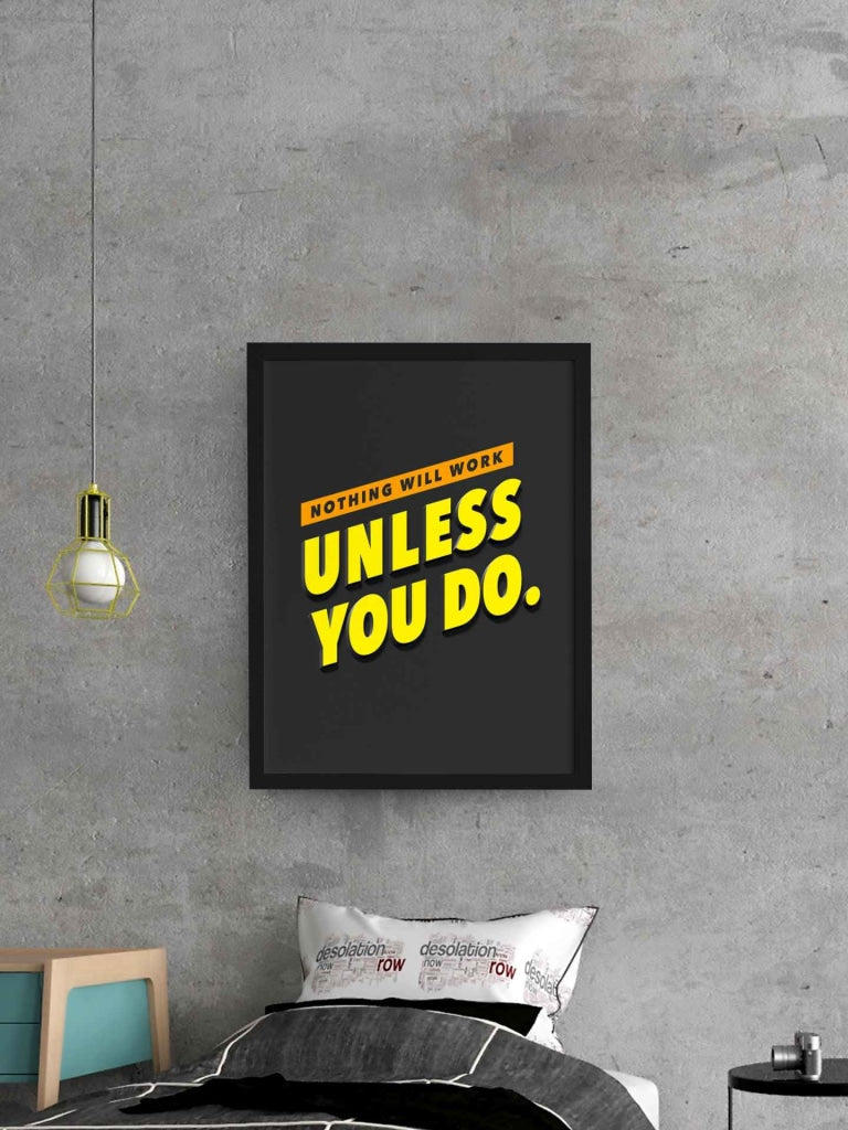 Nothing Will Work Unless You Do Quotes Art Frame For Wall Decor- Funkydecors Xs / Black Posters