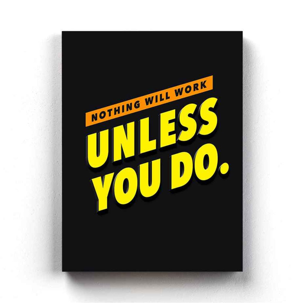 Nothing Will Work Unless You Do Quotes Art Frame For Wall Decor- Funkydecors Xs / Canvas Posters