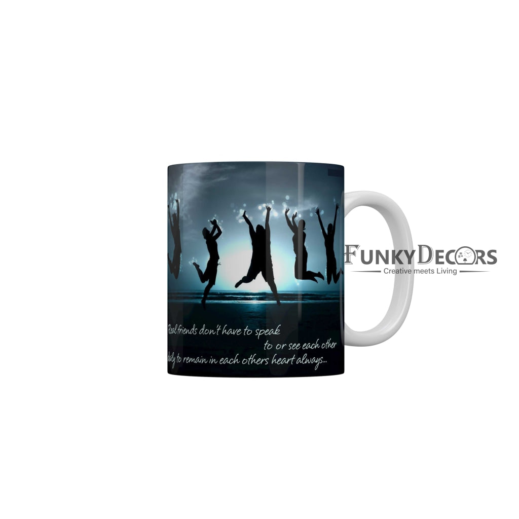 Real friends dont have to speak to or see each other Coffee Ceramic Mug 350 ML-FunkyDecors