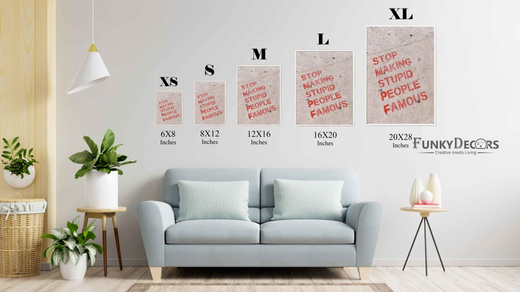 Stop Making Stupid People Famous - Inspirational Quotes Art Frame For Wall Decor- Funkydecors