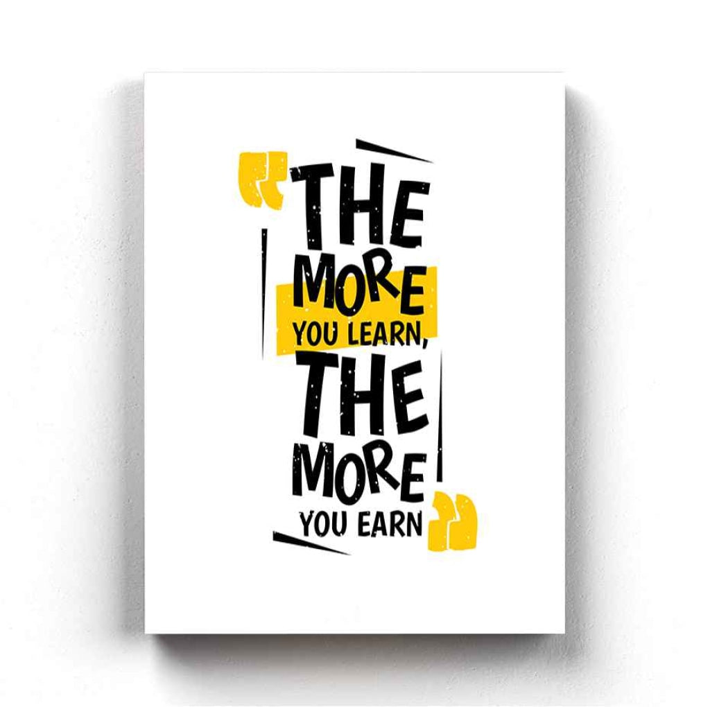 The More You Learn Earn - Motivation Quotes Art Frame For Wall Decor- Funkydecors Xs / Canvas