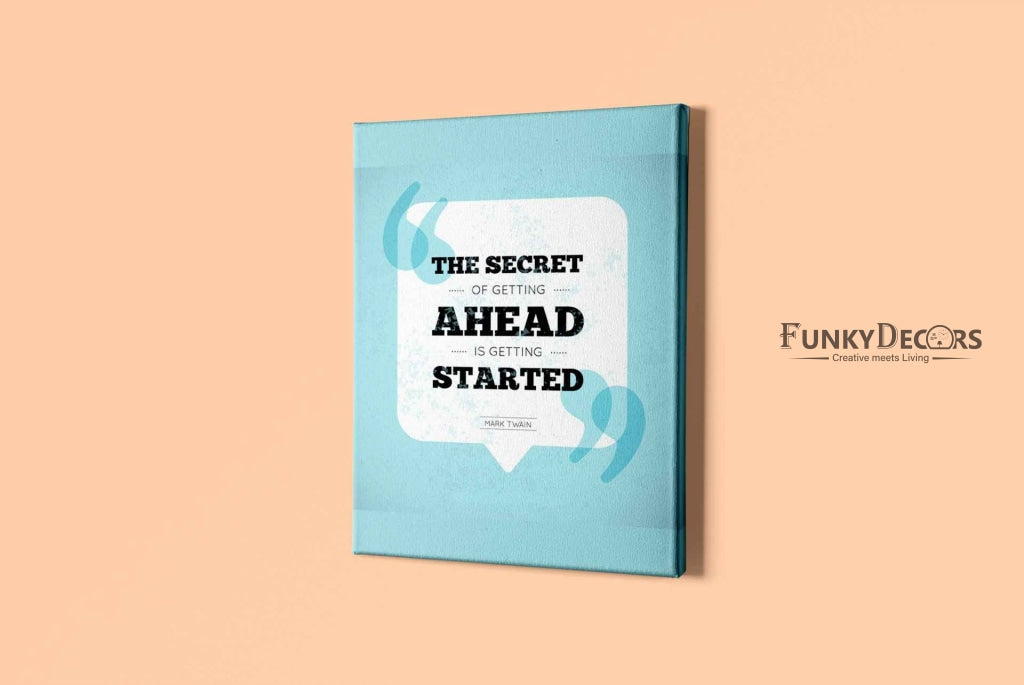 The Secret Of Getting Ahead Is Started Quotes Art Frame For Wall Decor- Funkydecors Posters Prints &amp;