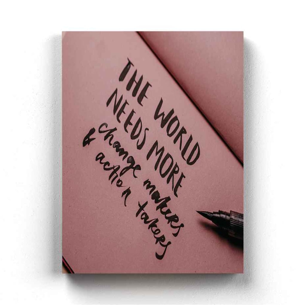 The World Needs More Change Makers And Action Takers - Motivational Quotes Art Frame For Wall Decor-
