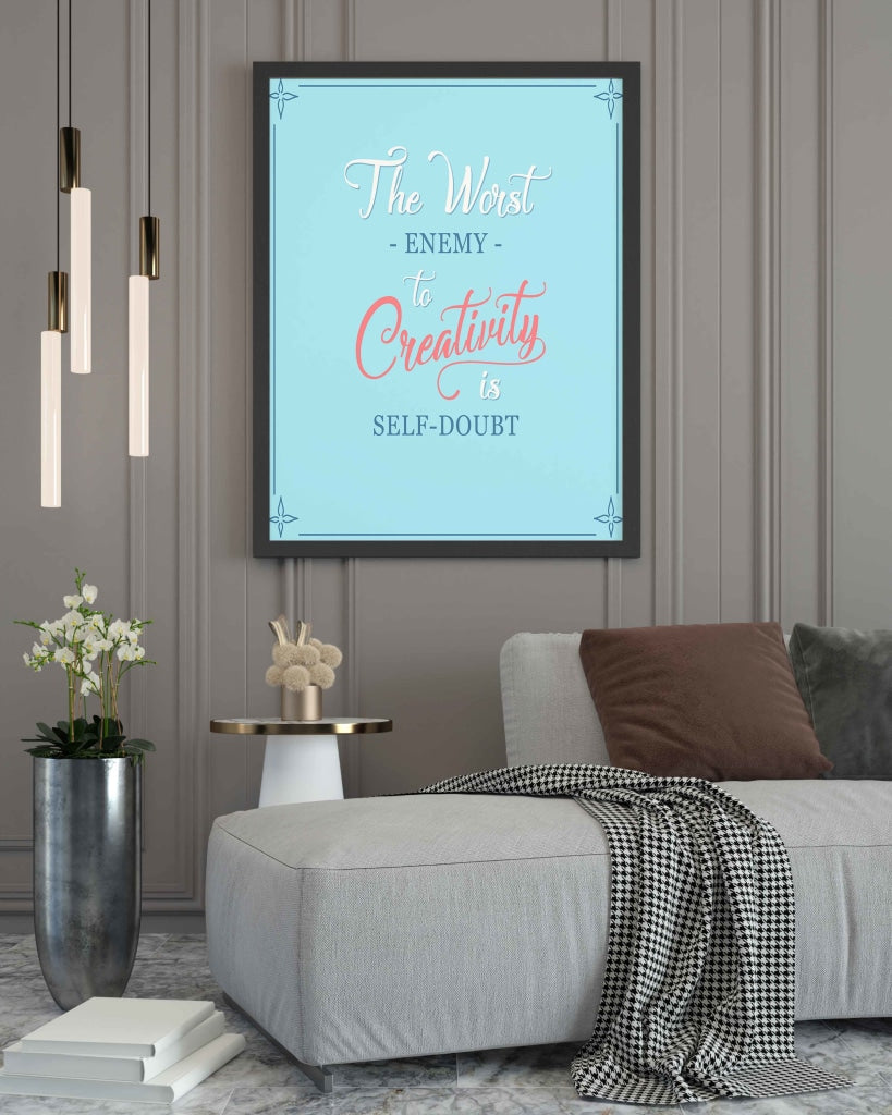 The Worst Enemy To Creativity Is Self Doubt - Motivational Quotes Art Frame For Wall Decor-