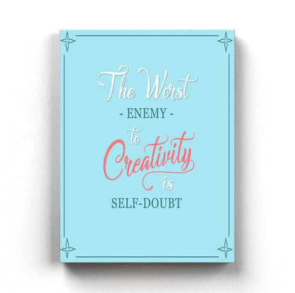 The Worst Enemy To Creativity Is Self Doubt - Motivational Quotes Art Frame For Wall Decor-