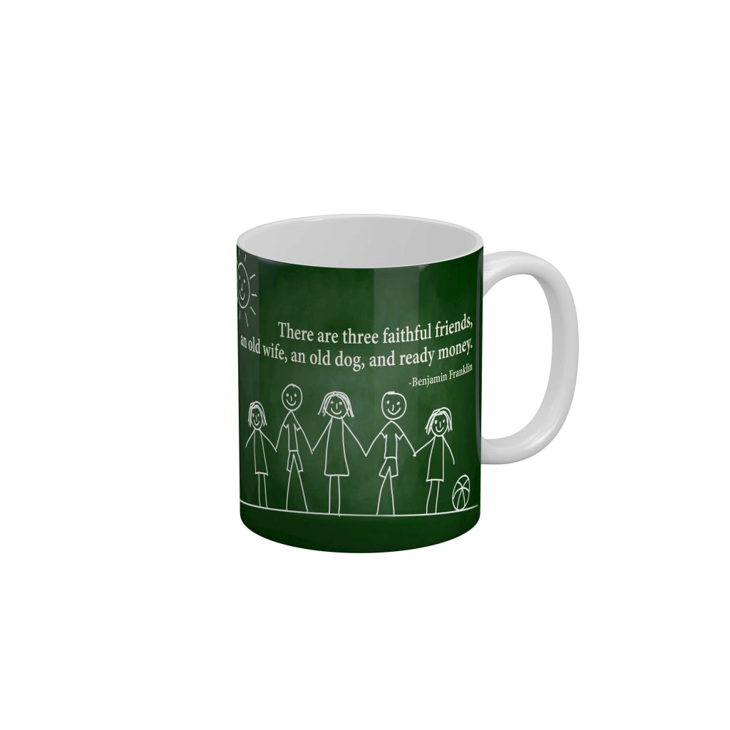 There are three faithful friends an old wife an old dog and ready money Coffee Ceramic Mug 350 ML-FunkyDecors
