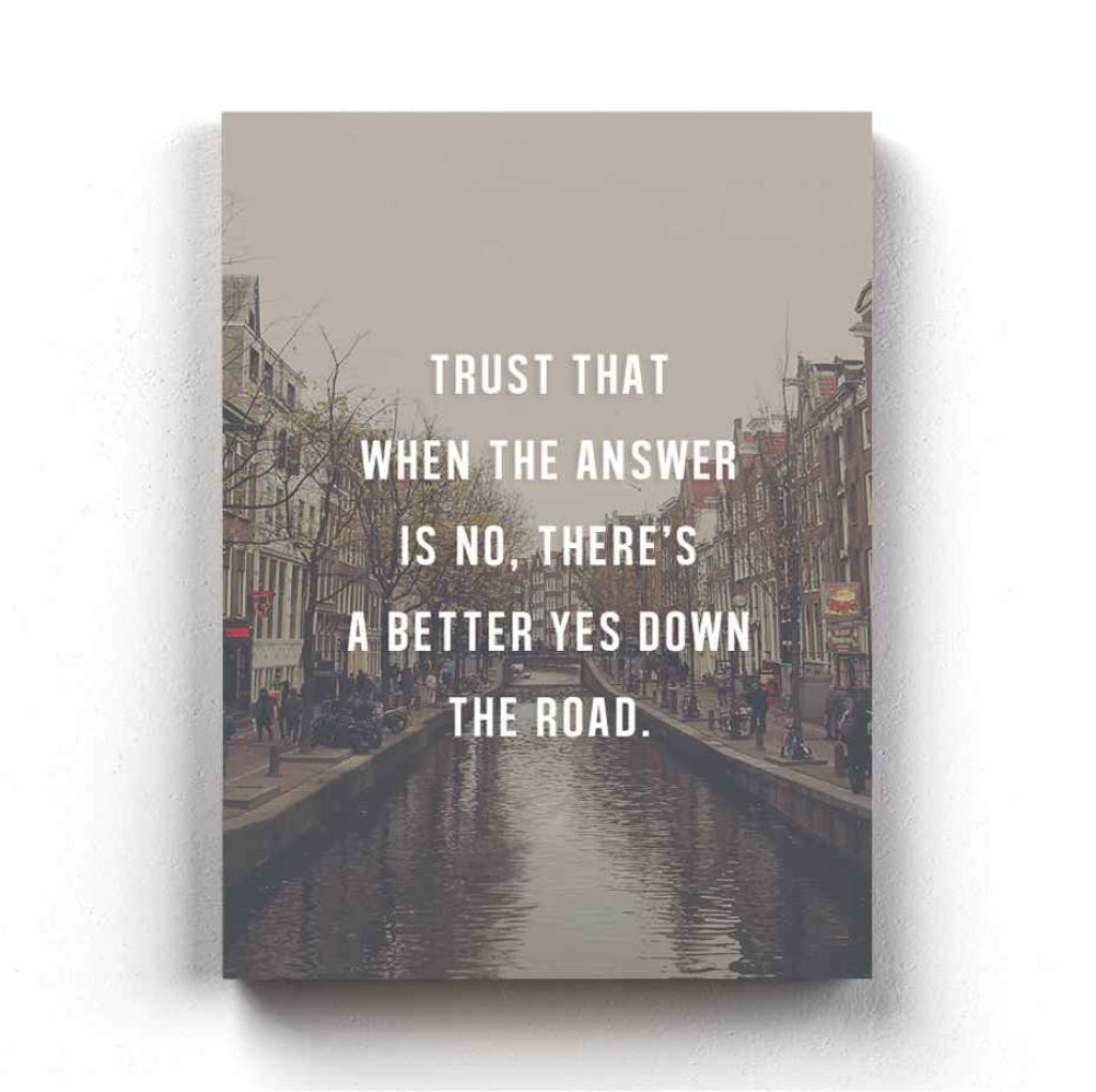 Theres A Better Yes Down The Road - Life Quotes Art Frame For Wall Decor- Funkydecors Xs / Canvas