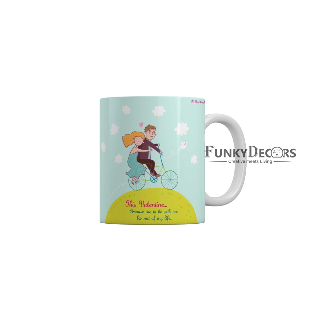 This valentine promise me to be with me for rest of my life Coffee Ceramic Mug 350 ML-FunkyDecors