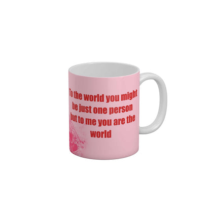 To The World You Might Be Just One Person But To Me You are The World Coffee Ceramic Mug 350 ML-FunkyDecors