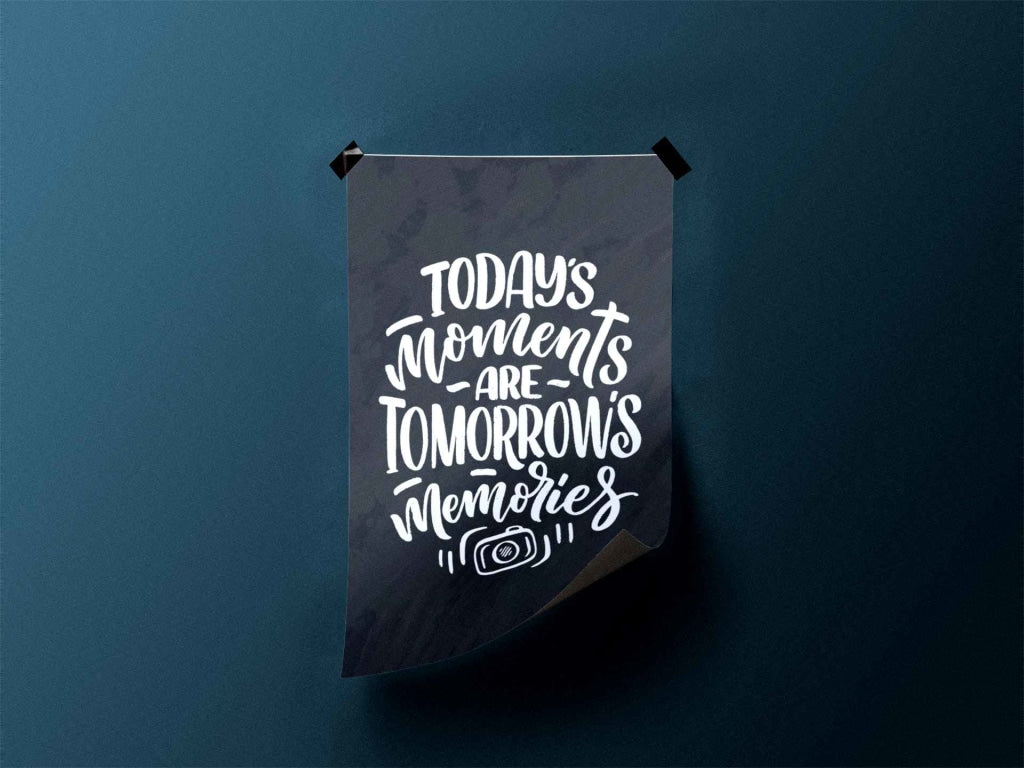 Todays Moments Are Tomorrows Memories Quotes Art Frame For Wall Decor- Funkydecors Xs / Roll Posters