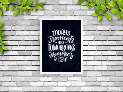 Todays Moments Are Tomorrows Memories Quotes Art Frame For Wall Decor- Funkydecors Xs / White