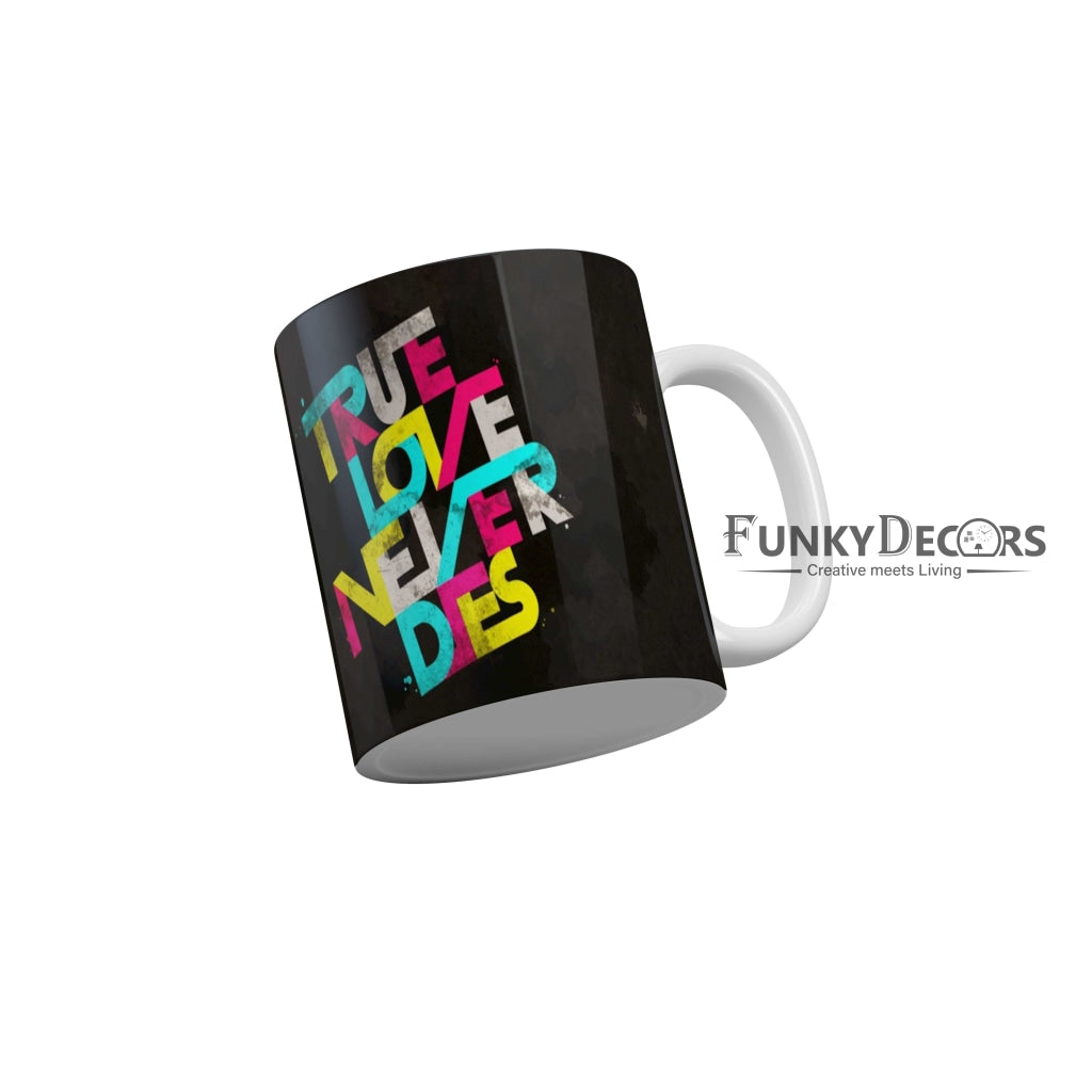 True Love Never Dies Coffee Mug 350 ml-FunkyDecors
