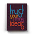 Trust Your Crazy Ideas - Motivational Quotes Art Frame For Wall Decor- Funkydecors Xs / Canvas