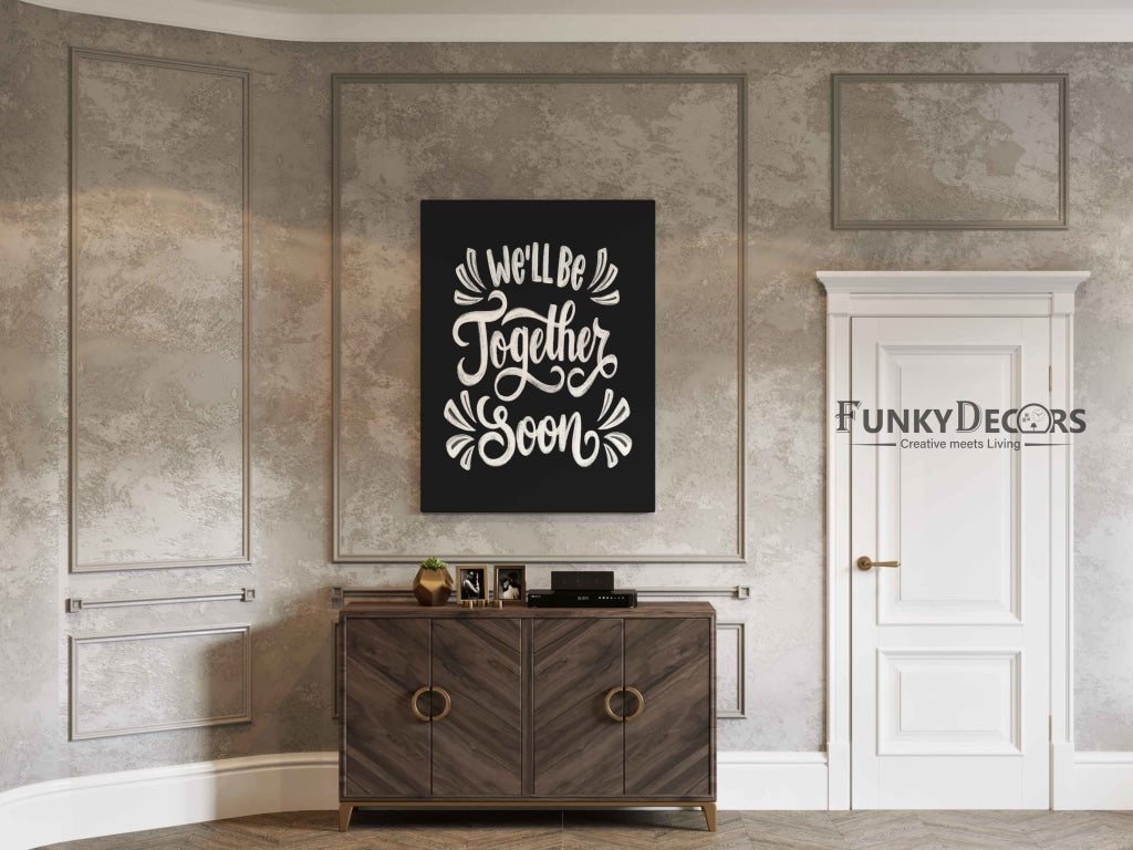 Well Be Together Soon - Motivation Quotes Art Frame For Wall Decor- Funkydecors Posters Prints &amp;