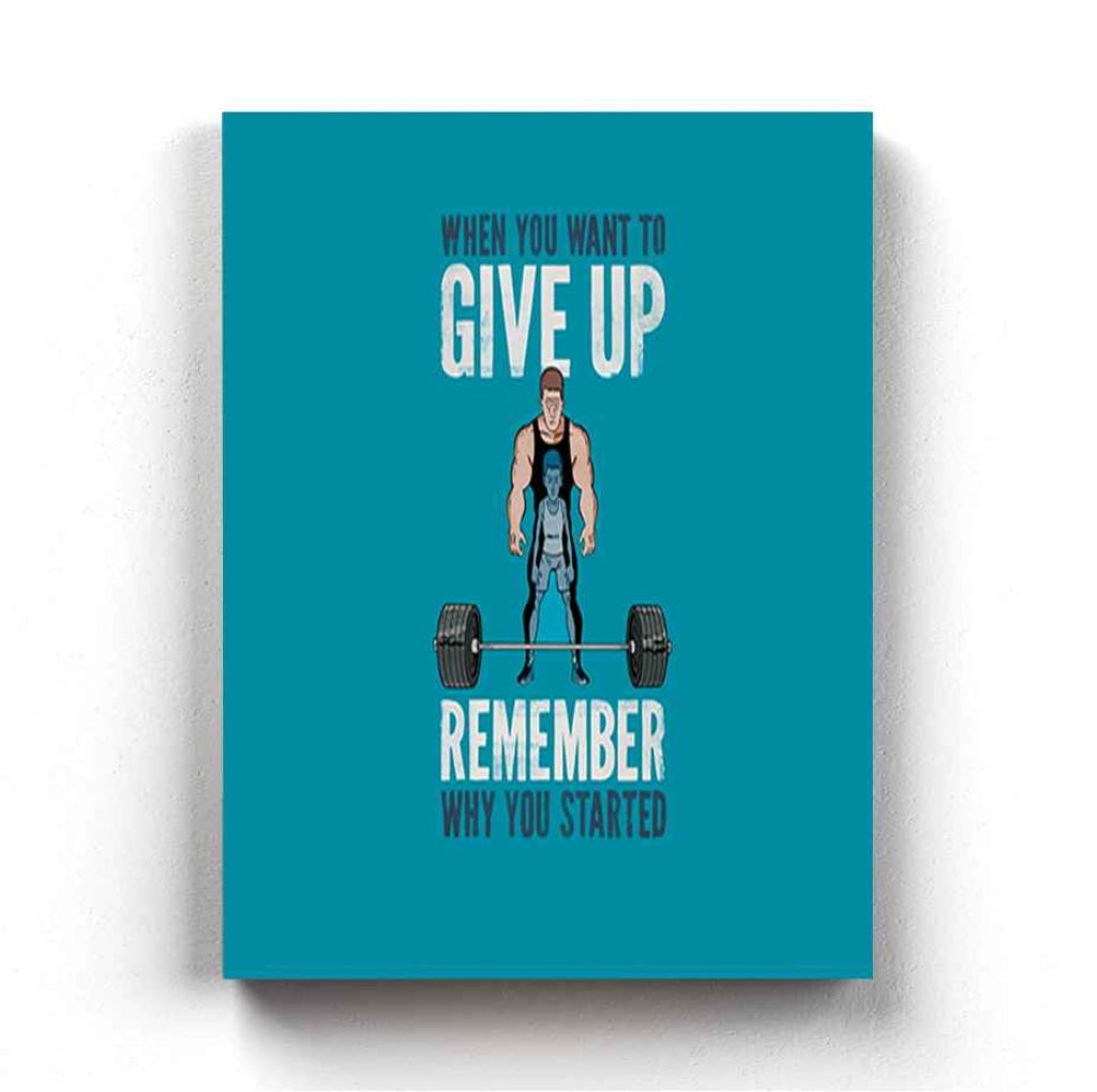 When You Want To Give Up Remember Why Started - Motivational Quotes Art Frame For Wall Decor-