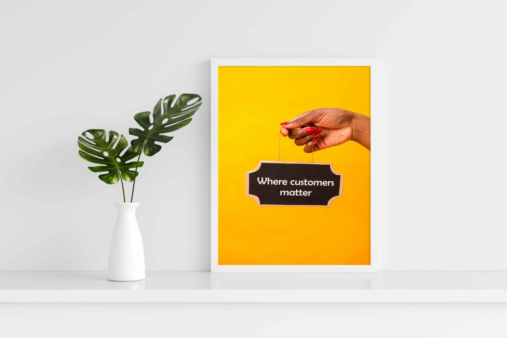 Where Customers Matter - Business Art Frame For Wall Decor- Funkydecors Xs / White Posters Prints &amp;