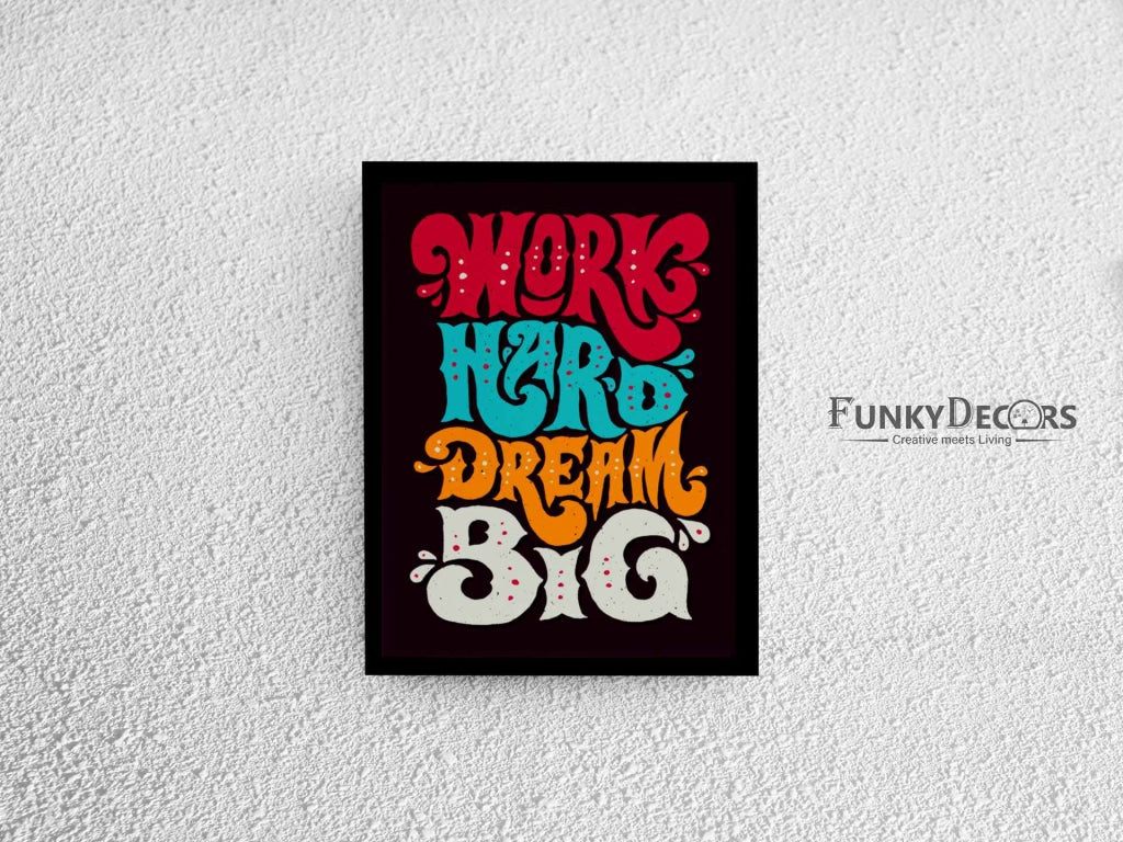 Work Hard Dream Big Quotes Art Frame For Wall Decor- Funkydecors Posters Prints &amp; Visual Artwork