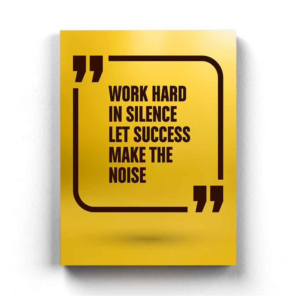 Work Hard In Silence Let Success Make The Noise - Motivation Quotes Art Frame For Wall Decor-