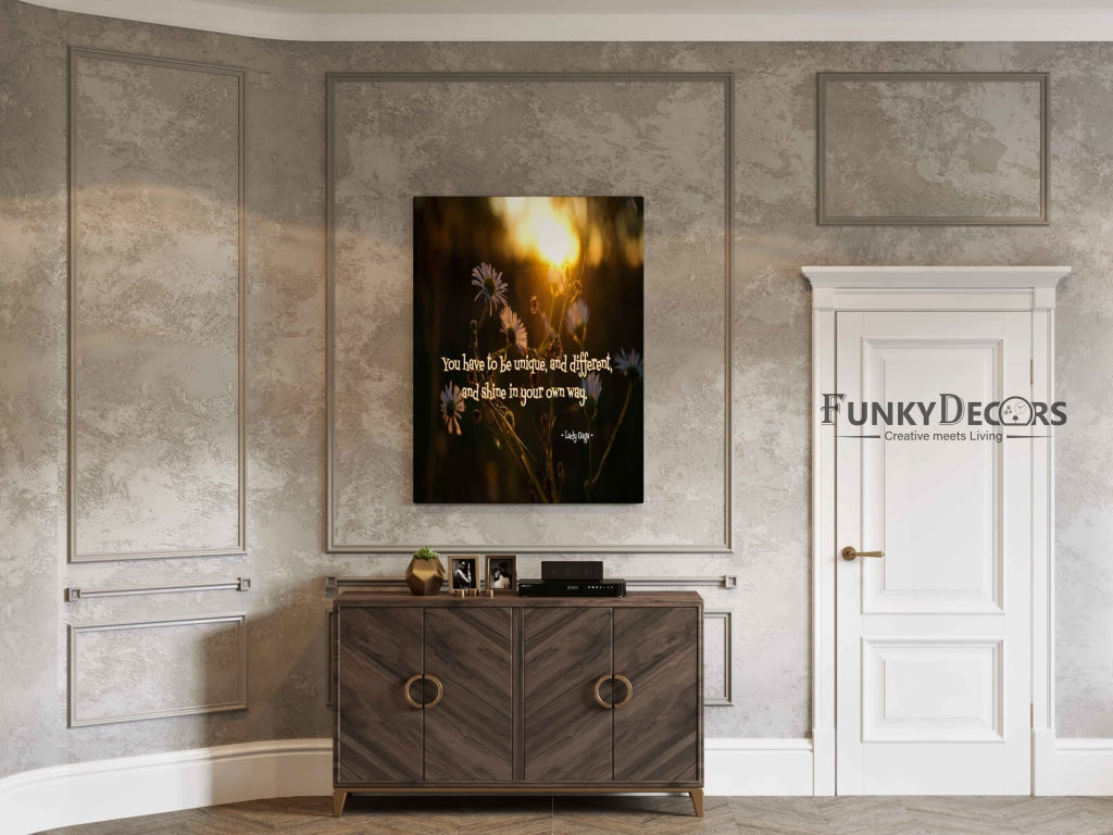 You Have To Be Unique And Different Shine In Your Own Way - Motivation Quotes Art Frame For Wall