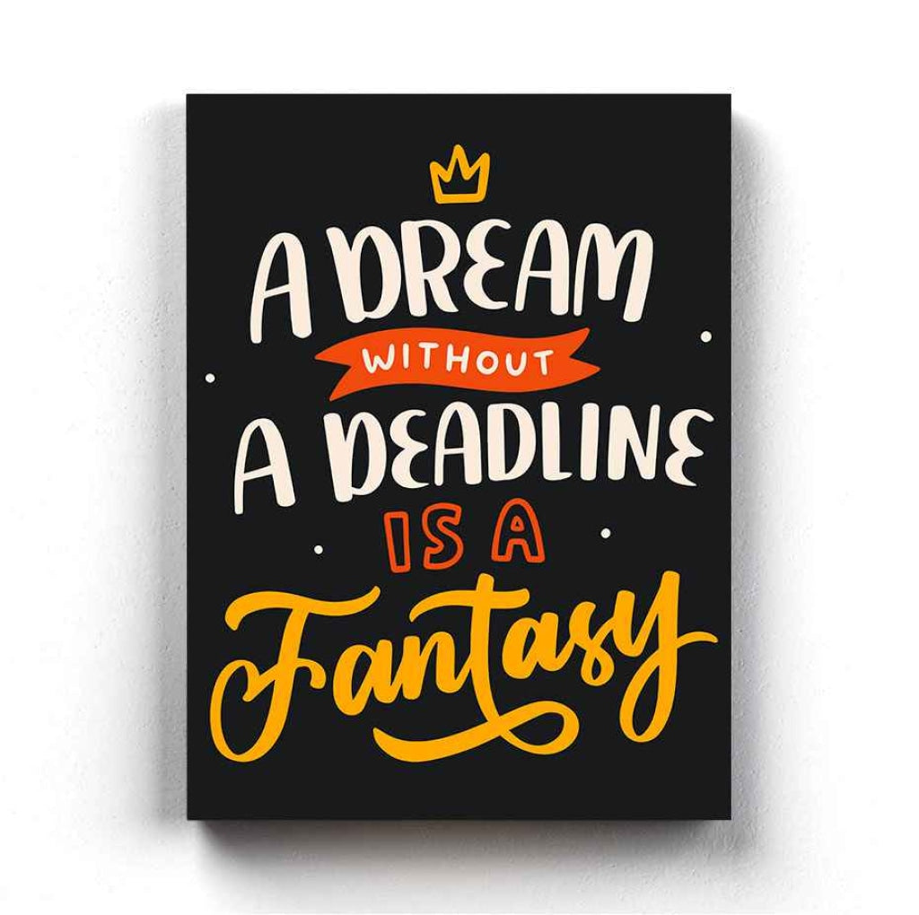 A Dream Without Deadline Is Fantasy Quotes Art Frame For Wall Decor- Funkydecors Xs / Canvas Posters