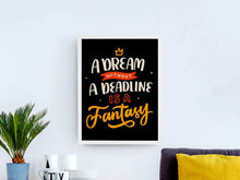 Load image into Gallery viewer, A Dream Without Deadline Is Fantasy Quotes Art Frame For Wall Decor- Funkydecors Xs / White Posters
