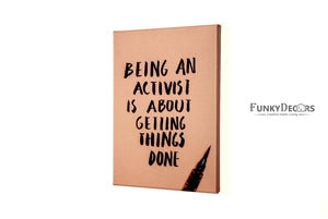 Being An Activist Is About Getting Things Done Quotes Art Frame For Wall Decor- Funkydecors Posters