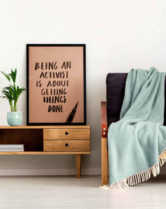 Being An Activist Is About Getting Things Done Quotes Art Frame For Wall Decor- Funkydecors Xs /