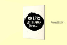 Load image into Gallery viewer, Do Less With More Focus Quotes Art Frame For Wall Decor- Funkydecors Posters Prints &amp; Visual Artwork
