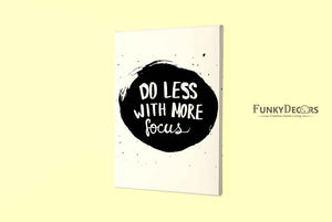 Do Less With More Focus Quotes Art Frame For Wall Decor- Funkydecors Posters Prints & Visual Artwork