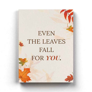Even The Leaves Fall For You - Love Quotes Art Frame For Wall Decor- Funkydecors Xs / Canvas Posters