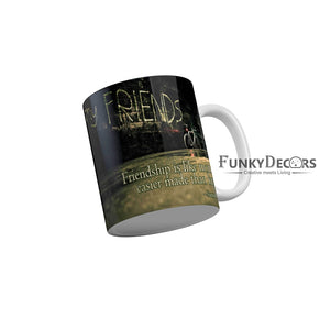 Friendship is like money easier made than kept Coffee Ceramic Mug 350 ML-FunkyDecors Friendship Mug FunkyDecors