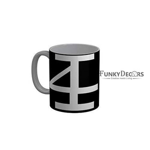 Funkydecors 4F Black Funny Quotes Ceramic Coffee Mug 350 Ml Mugs