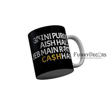 Load image into Gallery viewer, Funkydecors Apni Puri Aish Hai Jeb Main Rakhi Cash Black Funny Quotes Ceramic Coffee Mug 350 Ml Mugs
