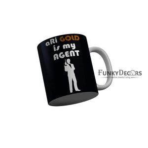 FunkyDecors Ari Gold Is My Agent  Black Funny Quotes Ceramic Coffee Mug, 350 ml Mug FunkyDecors