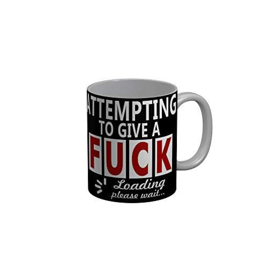 Funkydecors Attempting To Give A Fuck Black Funny Quotes Ceramic Coffee Mug 350 Ml Mugs