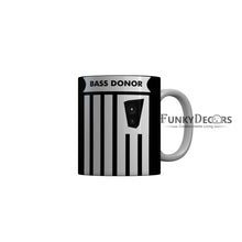 Load image into Gallery viewer, FunkyDecors Bass Donor Black Funny Quotes Ceramic Coffee Mug, 350 ml
