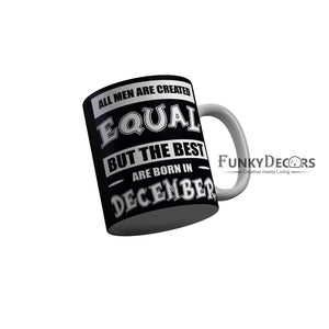 FunkyDecors Best Are Born In December Black Funny Quotes Ceramic Coffee Mug, 350 ml Mug FunkyDecors