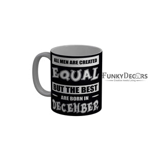 FunkyDecors Best Are Born In December Black Funny Quotes Ceramic Coffee Mug, 350 ml Mug FunkyDecors