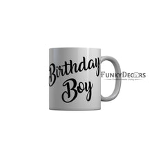 Load image into Gallery viewer, FunkyDecors Birthday Boy Grey Birthday Quotes Ceramic Coffee Mug, 350 ml
