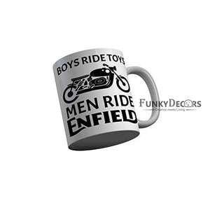 Funkydecors Boys Ride Toys Men Enfield Funny Quotes Ceramic Coffee Mug 350 Ml Mugs
