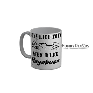 FunkyDecors Boys Ride Toys Men Ride Hayabusa Funny Quotes Ceramic Coffee Mug, 350 ml
